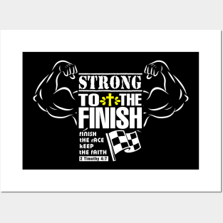 Strong To The Finish Posters and Art